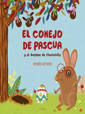 cover image of El conejo de pascua y el bosque de chocolate